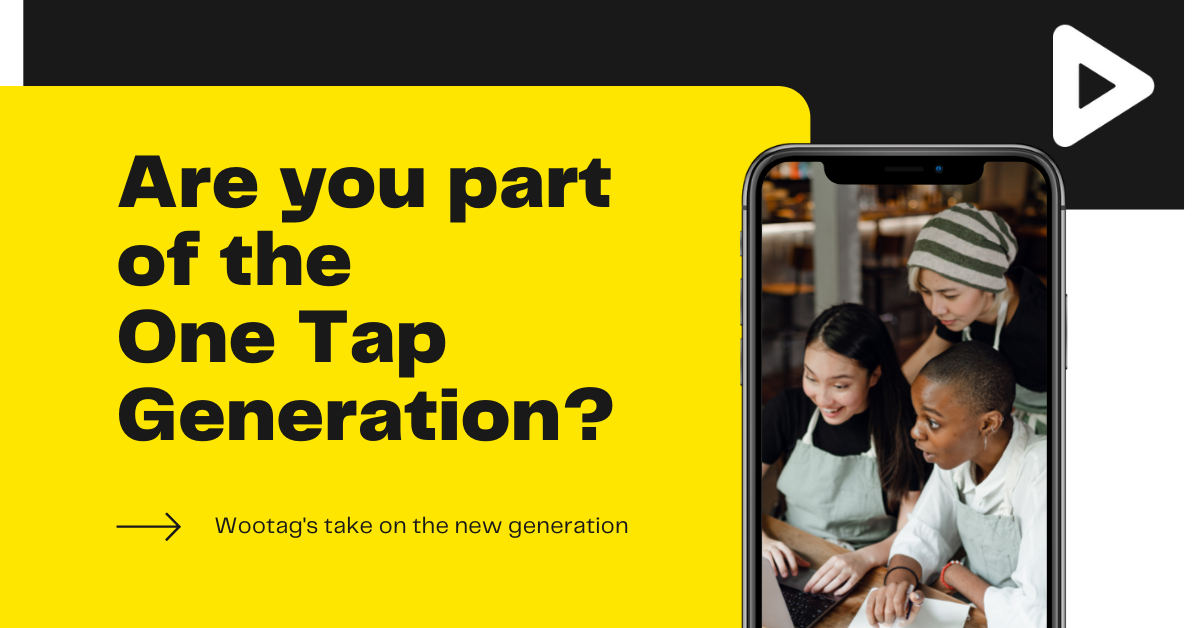 Are you a part of the One Tap Generation?